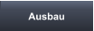 Ausbau