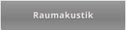 Raumakustik