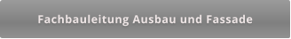 Fachbauleitung Ausbau und Fassade