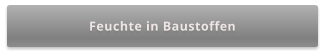 Feuchte in Baustoffen