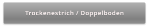 Trockenestrich / Doppelboden