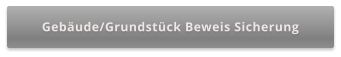Gebäude/Grundstück Beweis Sicherung