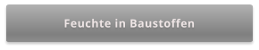 Feuchte in Baustoffen