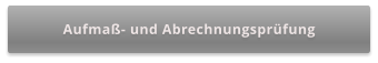 Aufmaß- und Abrechnungsprüfung