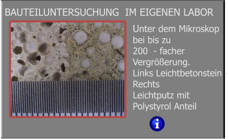 Unter dem Mikroskop bei bis zu  200  - facher Vergrößerung. Links Leichtbetonstein - Rechts  Leichtputz mit Polystyrol Anteil Bauteiluntersuchung  im eigenen Labor