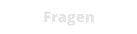 Fragen