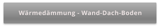 Wärmedämmung - Wand-Dach-Boden