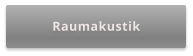 Raumakustik