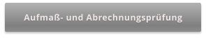 Aufmaß- und Abrechnungsprüfung