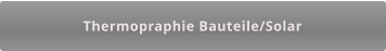 Thermopraphie Bauteile/Solar